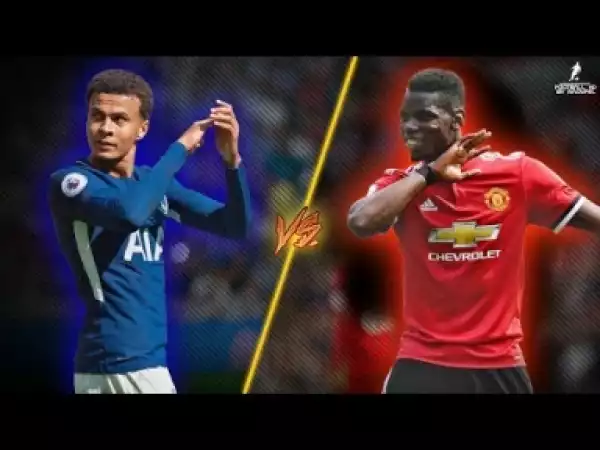Video: Dele Alli VS Paul Pogba 2017/18 ? Who is better? Epic Skills & Goals battle 2018 | HD 1080p